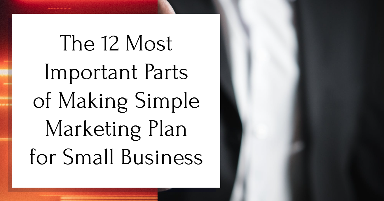 Tips How to Write a Simple Marketing Plan for small businesses in 2022